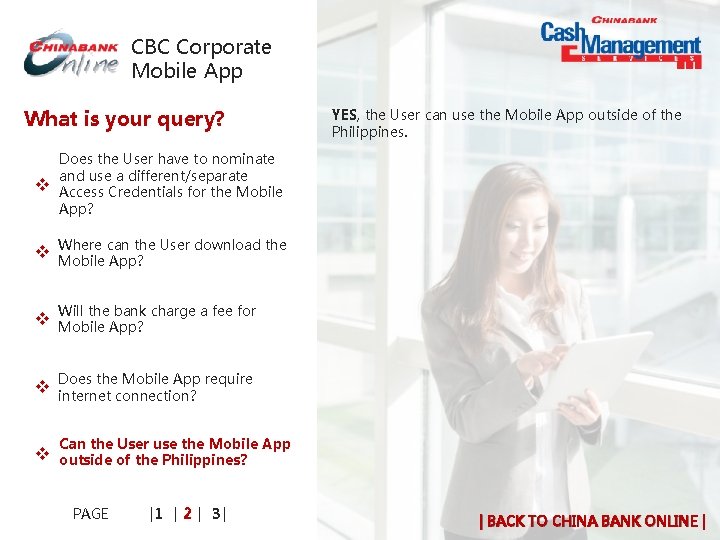 CBC Corporate Mobile App What is your query? v YES, the User can use CBC Corporate Mobile App What is your query? v YES, the User can use