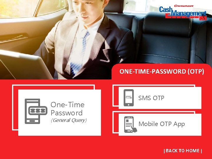 ONE-TIME-PASSWORD (OTP) One-Time Password (General Query) SMS OTP Mobile OTP App | BACK TO ONE-TIME-PASSWORD (OTP) One-Time Password (General Query) SMS OTP Mobile OTP App | BACK TO