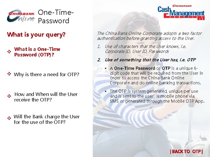 One-Time. Password What is your query? v x. What is a One-Time Password (OTP)? One-Time. Password What is your query? v x. What is a One-Time Password (OTP)?