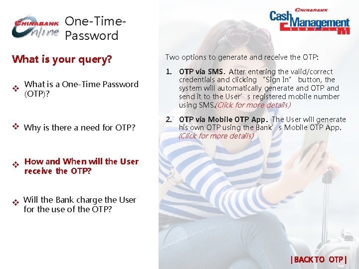 One-Time. Password What is your query? Two options to generate and receive the OTP: One-Time. Password What is your query? Two options to generate and receive the OTP: