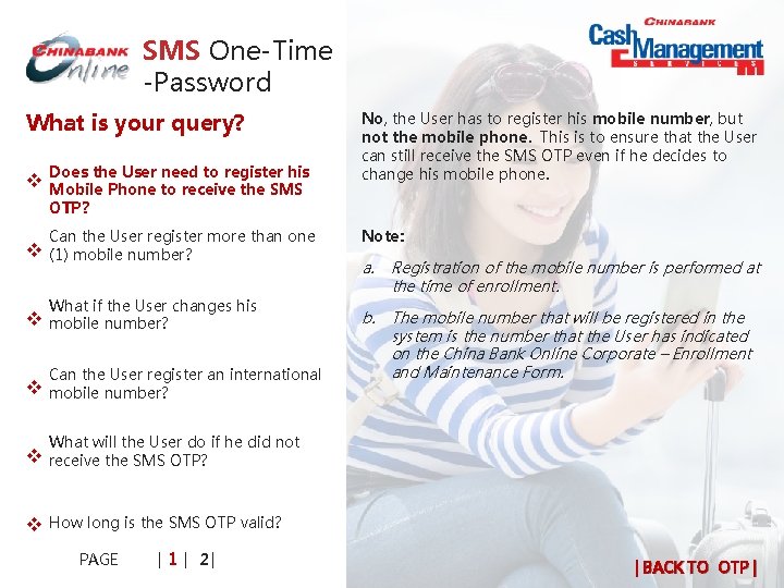 SMS One-Time -Password What is your query? Does the User need to register his SMS One-Time -Password What is your query? Does the User need to register his