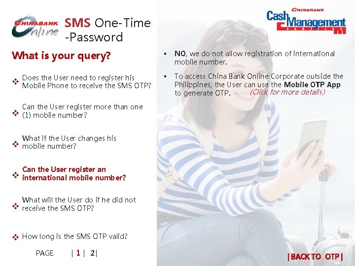 SMS One-Time -Password What is your query? Does the User need to register his SMS One-Time -Password What is your query? Does the User need to register his
