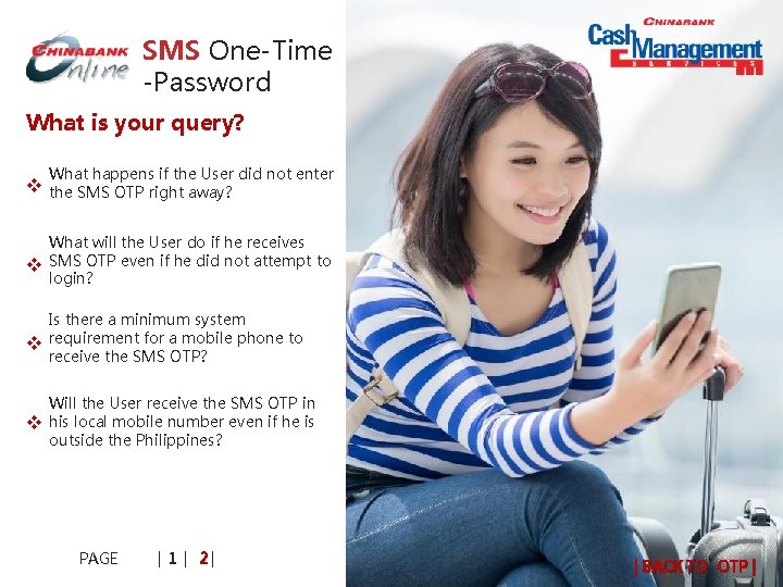 SMS One-Time -Password What is your query? What happens if the User did not SMS One-Time -Password What is your query? What happens if the User did not