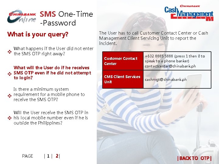 SMS One-Time -Password What is your query? What happens if the User did not SMS One-Time -Password What is your query? What happens if the User did not