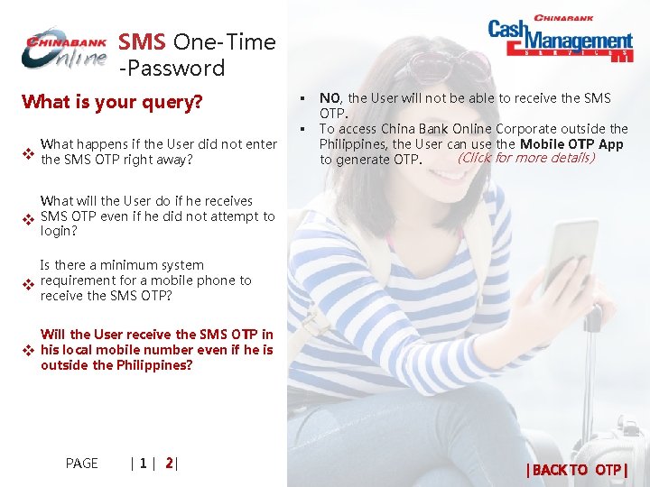 SMS One-Time -Password What is your query? What happens if the User did not SMS One-Time -Password What is your query? What happens if the User did not