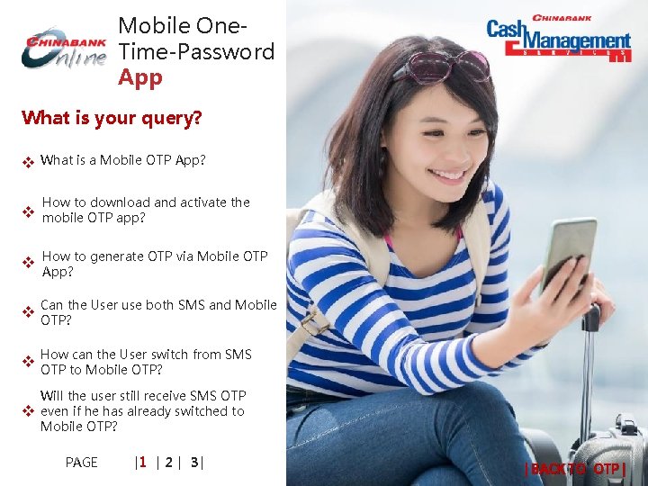Mobile One. Time-Password App What is your query? is a Mobile OTP App? v Mobile One. Time-Password App What is your query? is a Mobile OTP App? v