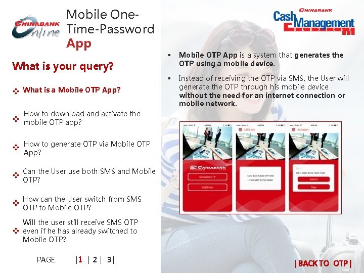 Mobile One. Time-Password App What is your query? is a Mobile OTP App? v Mobile One. Time-Password App What is your query? is a Mobile OTP App? v