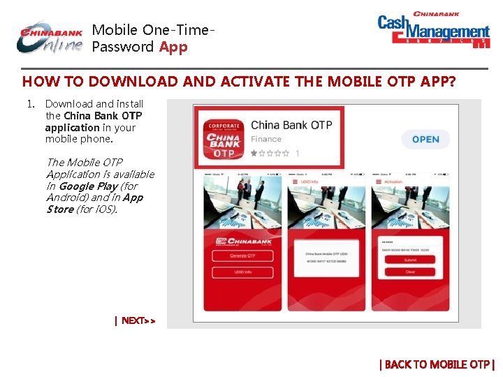 Mobile One-Time. Password App HOW TO DOWNLOAD AND ACTIVATE THE MOBILE OTP APP? 1. Mobile One-Time. Password App HOW TO DOWNLOAD AND ACTIVATE THE MOBILE OTP APP? 1.