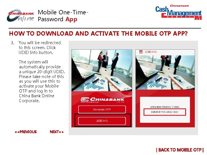 Mobile One-Time. Password App HOW TO DOWNLOAD AND ACTIVATE THE MOBILE OTP APP? 3. Mobile One-Time. Password App HOW TO DOWNLOAD AND ACTIVATE THE MOBILE OTP APP? 3.