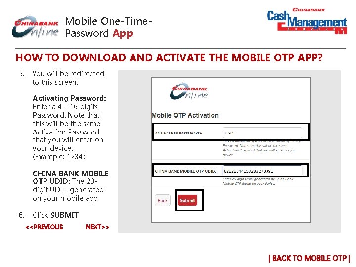 Mobile One-Time. Password App HOW TO DOWNLOAD AND ACTIVATE THE MOBILE OTP APP? 5. Mobile One-Time. Password App HOW TO DOWNLOAD AND ACTIVATE THE MOBILE OTP APP? 5.