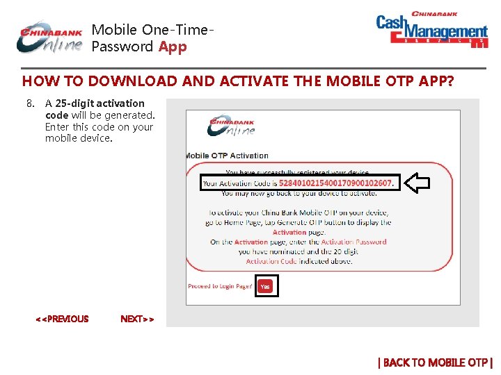 Mobile One-Time. Password App HOW TO DOWNLOAD AND ACTIVATE THE MOBILE OTP APP? 8. Mobile One-Time. Password App HOW TO DOWNLOAD AND ACTIVATE THE MOBILE OTP APP? 8.