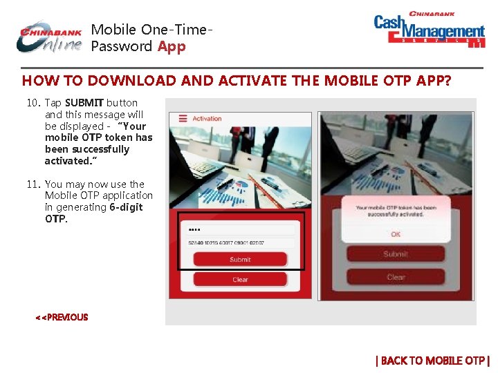 Mobile One-Time. Password App HOW TO DOWNLOAD AND ACTIVATE THE MOBILE OTP APP? 10. Mobile One-Time. Password App HOW TO DOWNLOAD AND ACTIVATE THE MOBILE OTP APP? 10.