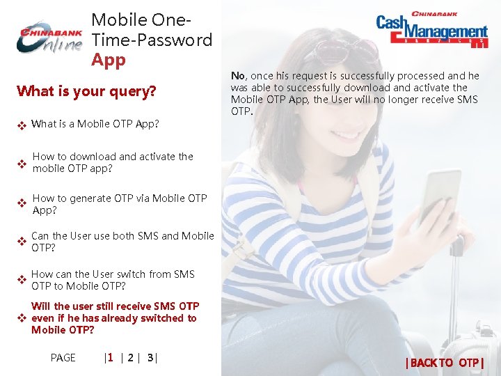 Mobile One. Time-Password App What is your query? is a Mobile OTP App? v Mobile One. Time-Password App What is your query? is a Mobile OTP App? v