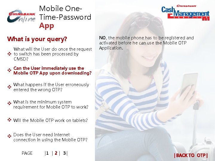Mobile One. Time-Password App What is your query? v What will the User do Mobile One. Time-Password App What is your query? v What will the User do