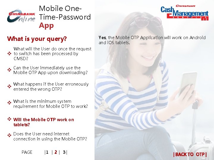 Mobile One. Time-Password App What is your query? v Yes, the Mobile OTP Application Mobile One. Time-Password App What is your query? v Yes, the Mobile OTP Application
