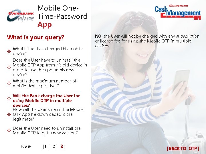 Mobile One. Time-Password App What is your query? What if the User changed his Mobile One. Time-Password App What is your query? What if the User changed his