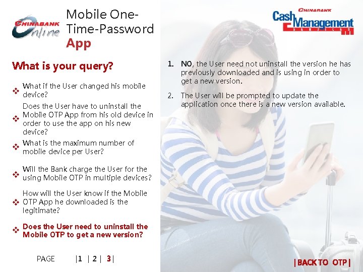 Mobile One. Time-Password App What is your query? What if the User changed his Mobile One. Time-Password App What is your query? What if the User changed his