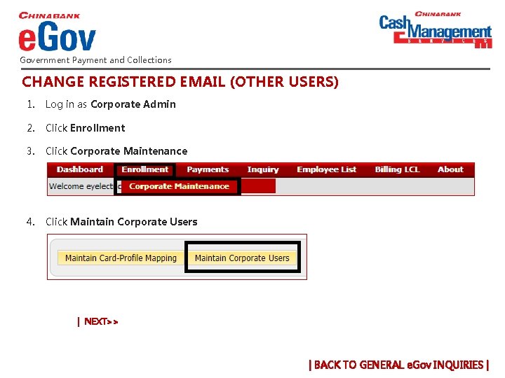 Government Payment and Collections CHANGE REGISTERED EMAIL (OTHER USERS) 1. Log in as Corporate Government Payment and Collections CHANGE REGISTERED EMAIL (OTHER USERS) 1. Log in as Corporate