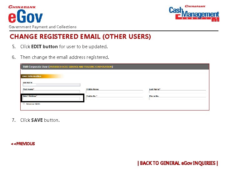Government Payment and Collections CHANGE REGISTERED EMAIL (OTHER USERS) 5. Click EDIT button for Government Payment and Collections CHANGE REGISTERED EMAIL (OTHER USERS) 5. Click EDIT button for
