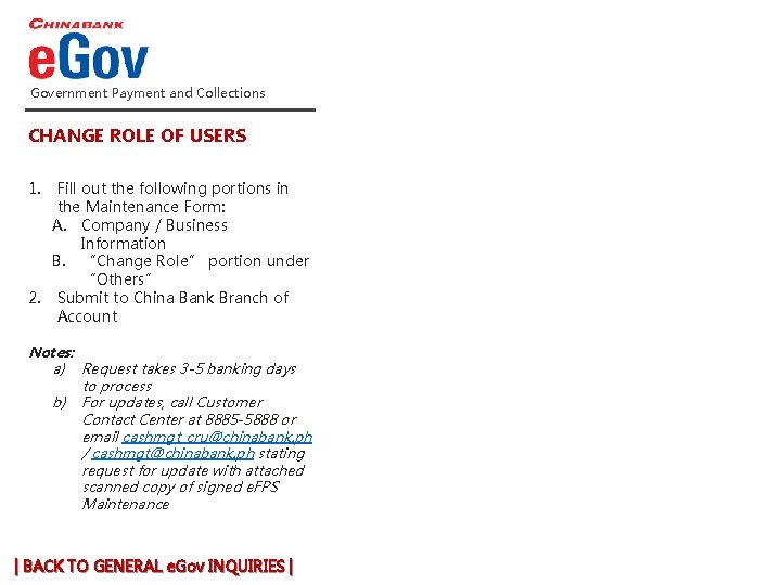 Government Payment and Collections CHANGE ROLE OF USERS 1. Fill out the following portions Government Payment and Collections CHANGE ROLE OF USERS 1. Fill out the following portions