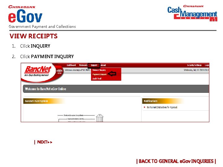 Government Payment and Collections VIEW RECEIPTS 1. Click INQUIRY 2. Click PAYMENT INQUIRY | Government Payment and Collections VIEW RECEIPTS 1. Click INQUIRY 2. Click PAYMENT INQUIRY |