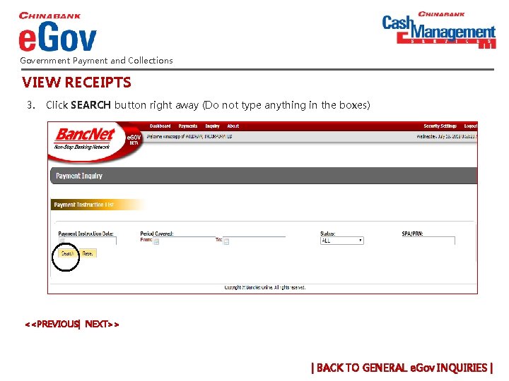 Government Payment and Collections VIEW RECEIPTS 3. Click SEARCH button right away (Do not Government Payment and Collections VIEW RECEIPTS 3. Click SEARCH button right away (Do not