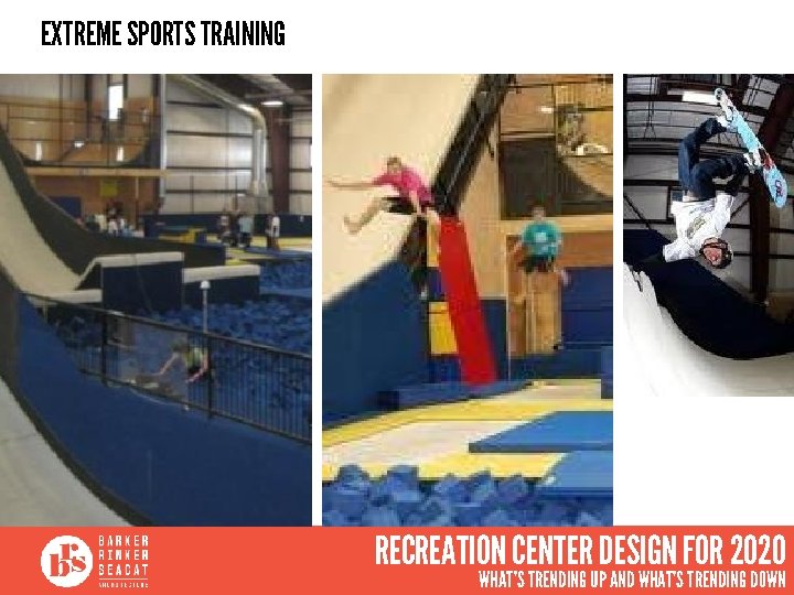 EXTREME SPORTS TRAINING RECREATION CENTER DESIGN FOR 2020 WHAT’S TRENDING UP AND WHAT’S TRENDING