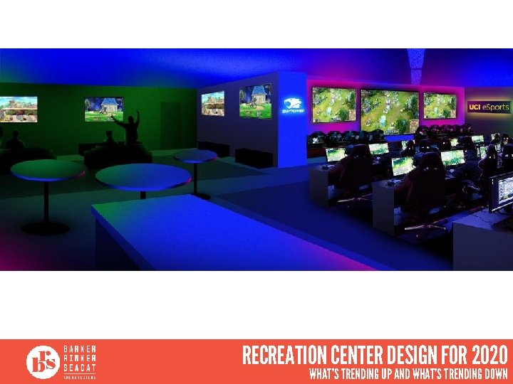 RECREATION CENTER DESIGN FOR 2020 WHAT’S TRENDING UP AND WHAT’S TRENDING DOWN 