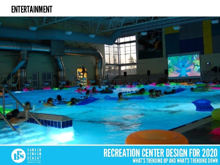 ENTERTAINMENT RECREATION CENTER DESIGN FOR 2020 WHAT’S TRENDING UP AND WHAT’S TRENDING DOWN 