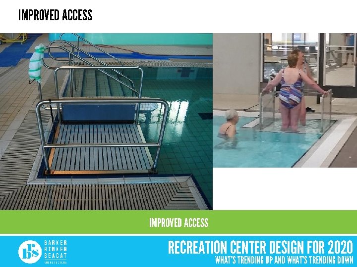 IMPROVED ACCESS RECREATION CENTER DESIGN FOR 2020 WHAT’S TRENDING UP AND WHAT’S TRENDING DOWN