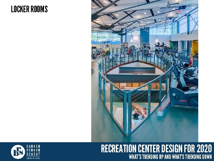 LOCKER ROOMS RECREATION CENTER DESIGN FOR 2020 WHAT’S TRENDING UP AND WHAT’S TRENDING DOWN