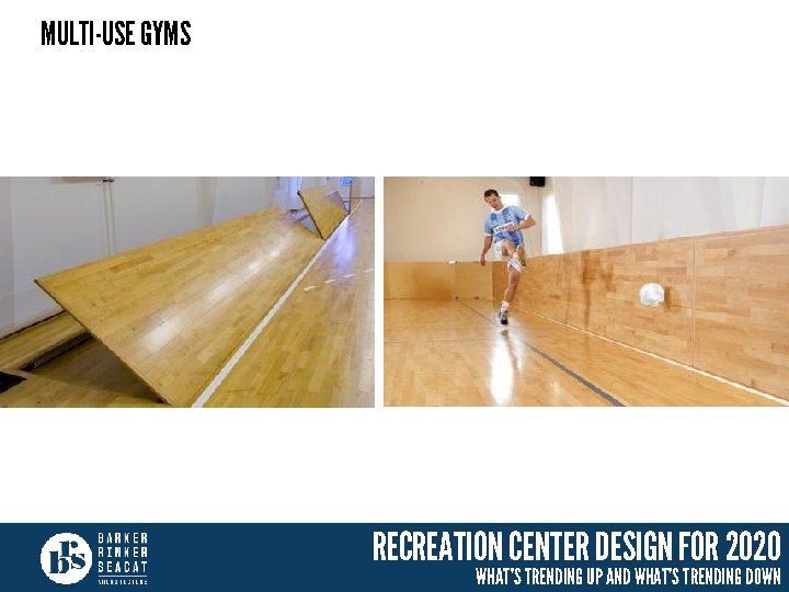 MULTI-USE GYMS RECREATION CENTER DESIGN FOR 2020 WHAT’S TRENDING UP AND WHAT’S TRENDING DOWN