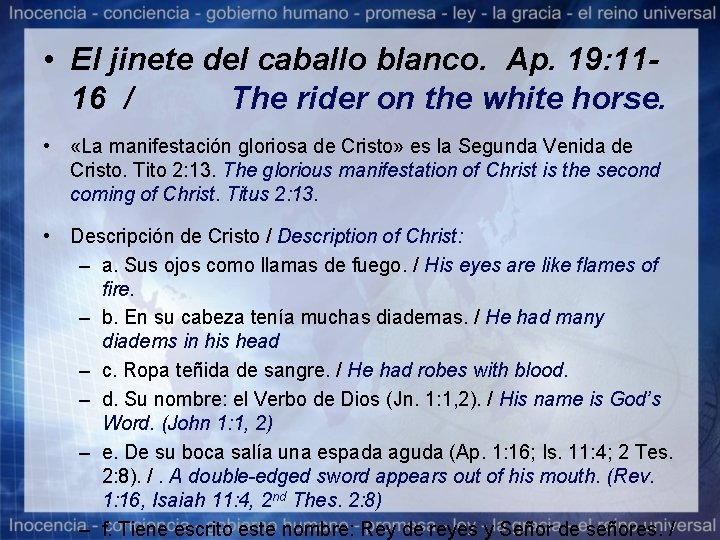  • El jinete del caballo blanco. Ap. 19: 1116 / The rider on