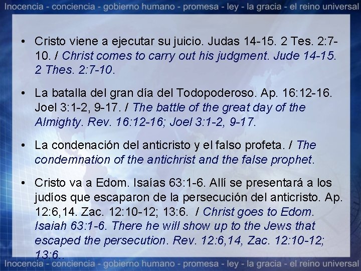  • Cristo viene a ejecutar su juicio. Judas 14 -15. 2 Tes. 2: