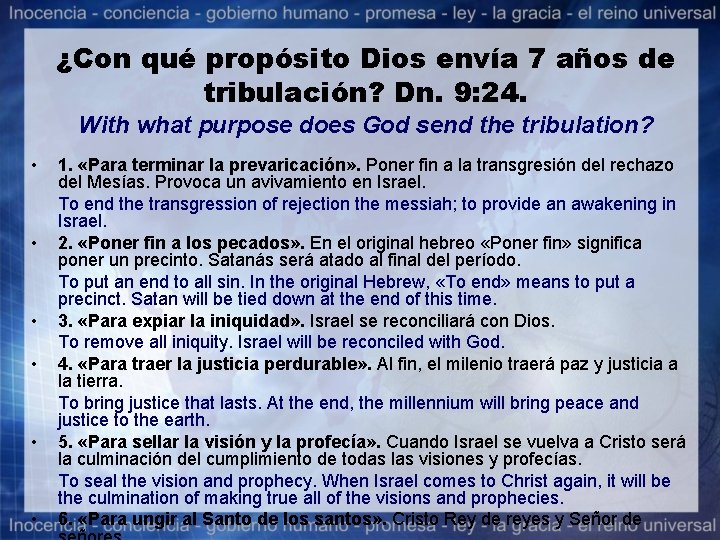 ¿Con qué propósito Dios envía 7 años de tribulación? Dn. 9: 24. With what