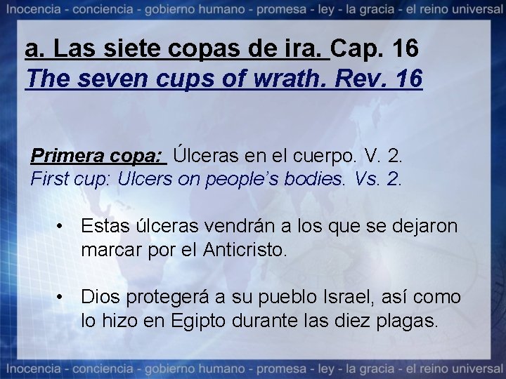 a. Las siete copas de ira. Cap. 16 The seven cups of wrath. Rev.