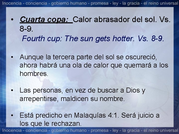  • Cuarta copa: Calor abrasador del sol. Vs. 8 -9. Fourth cup: The