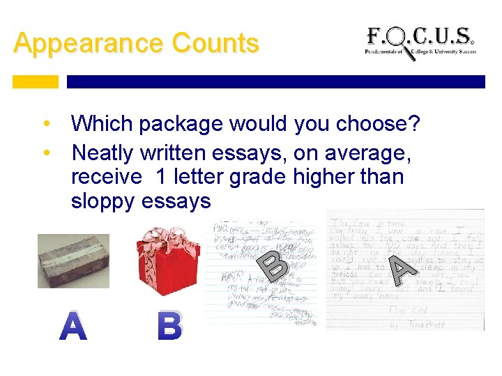 Appearance Counts • Which package would you choose? • Neatly written essays, on average,