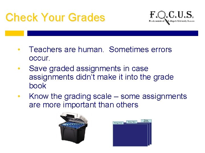 Check Your Grades • • • Teachers are human. Sometimes errors occur. Save graded