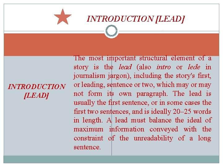 INTRODUCTION [LEAD] The most important structural element of a story is the lead (also