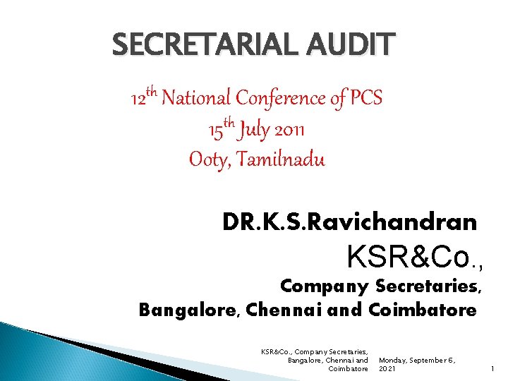 SECRETARIAL AUDIT 12 th National Conference of PCS 15 th July 2011 Ooty, Tamilnadu