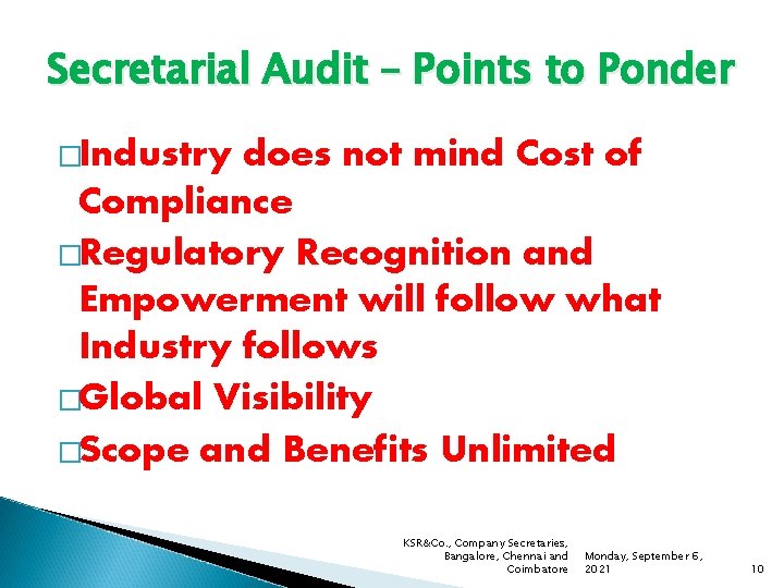 Secretarial Audit – Points to Ponder �Industry does not mind Cost of Compliance �Regulatory