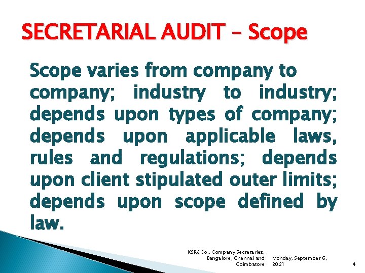 SECRETARIAL AUDIT – Scope varies from company to company; industry to industry; depends upon