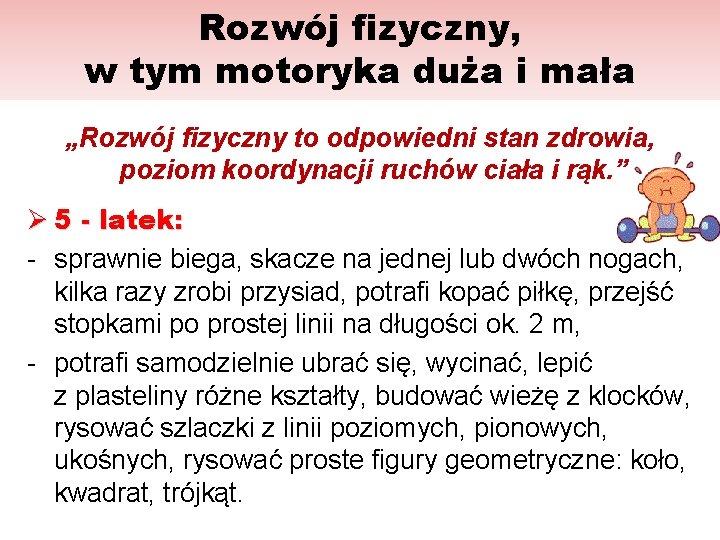 Rozwój fizyczny, w tym motoryka duża i mała „Rozwój fizyczny to odpowiedni stan zdrowia,