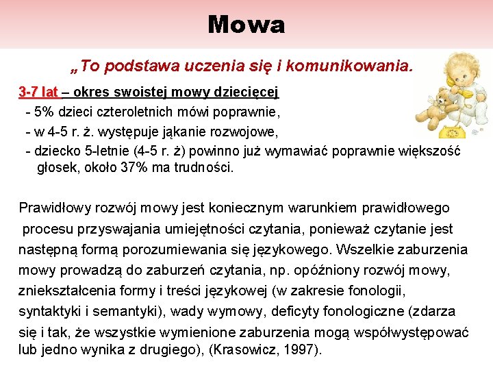 Mowa „To podstawa uczenia się i komunikowania. ” 3 -7 lat – okres swoistej