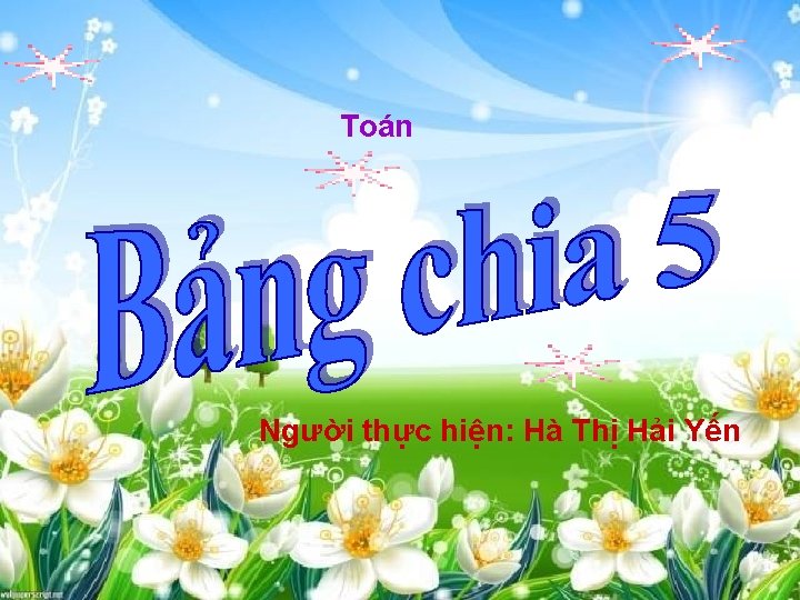 Toán Người thực hiện: Hà Thị Hải Yến 