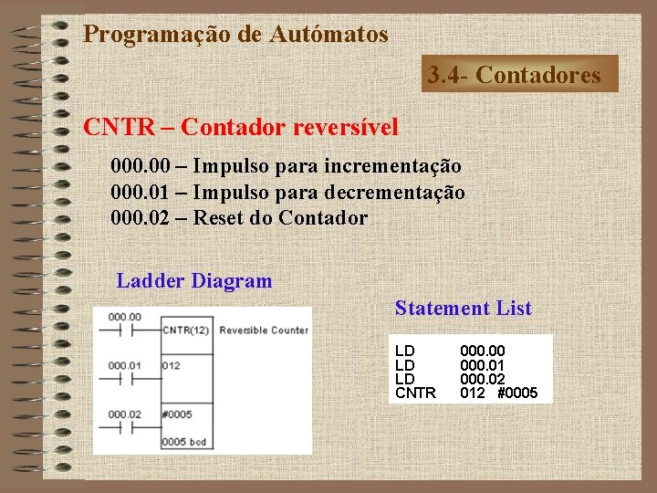 Programação de Autómatos 3. 4 - Contadores CNTR – Contador reversível 000. 00 –