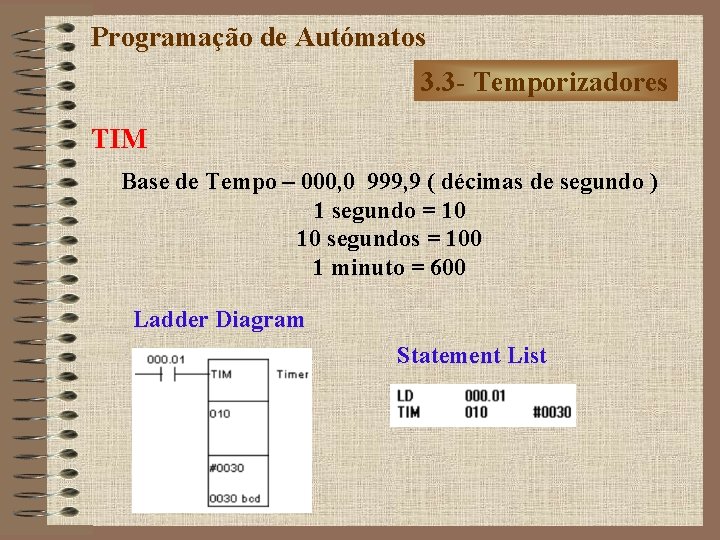 Programação de Autómatos 3. 3 - Temporizadores TIM Base de Tempo – 000, 0