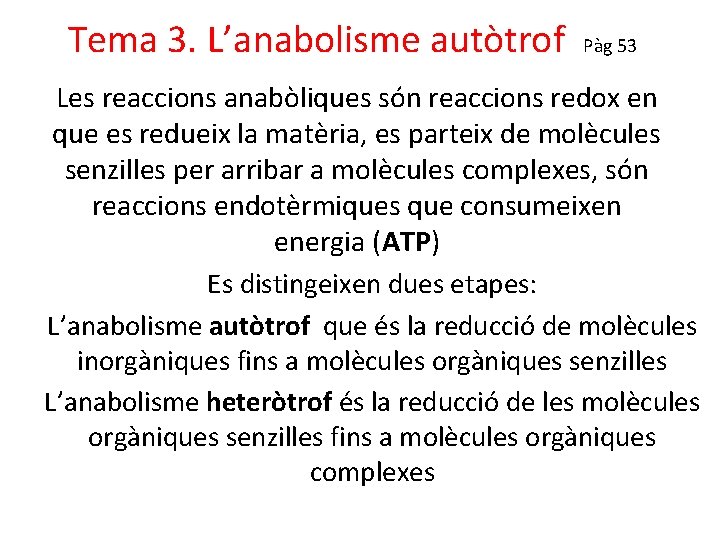 Tema 3. L’anabolisme autòtrof Pàg 53 Les reaccions anabòliques són reaccions redox en que