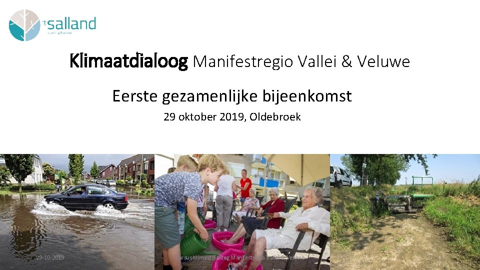 Klimaatdialoog Manifestregio Vallei & Veluwe Eerste gezamenlijke bijeenkomst 29 oktober 2019, Oldebroek 29 -10